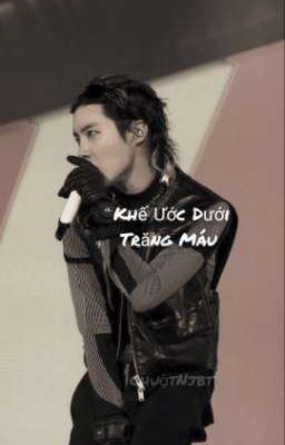 [ HoseJoon ]  Khế Ước Dưới Trăng Máu