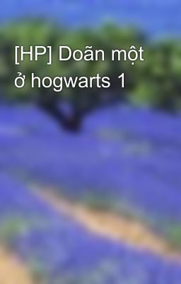 [HP] Doãn một ở hogwarts 1