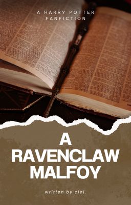 HP Fanfiction | A Ravenclaw Malfoy (Quyển 1)