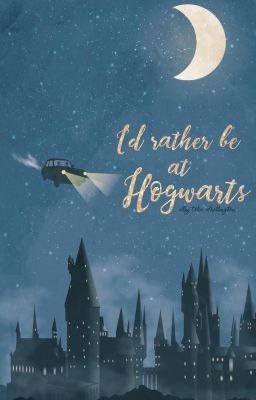 [HP's characters x Y/n] I'd rather be at Hogwarts