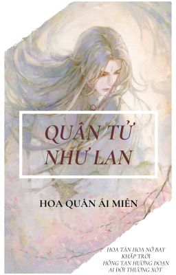 [ HUẤN VĂN ] QUÂN TỬ NHƯ LAN