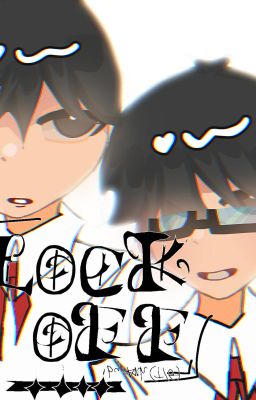 [Huy x Khoa] Lock Off