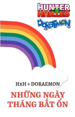 [HxH + DORAEMON] NHỮNG NGÀY THÁNG BẤT ỔN 