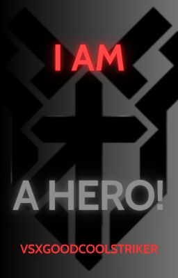 I am A Hero! (Hakaizer x Red Ranger Isekai)