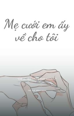 [Jaegi] Mẹ Cưới Em Ấy Về Cho Tôi