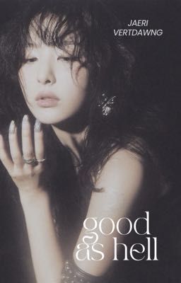 jaeri; good as hell