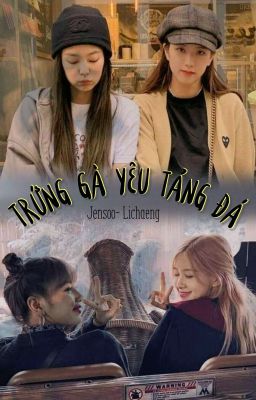 [ Jensoo-Lichaeng ] Trứng Gà Yêu Tảng Đá