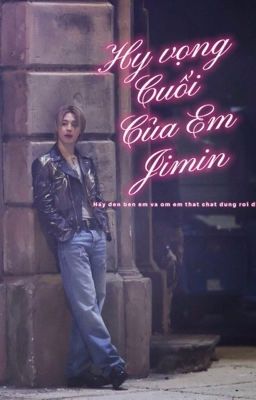Jimin/Hy vọng cuối của em