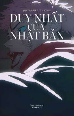 (JJK/EABO) Duy nhất của Nhật Bản