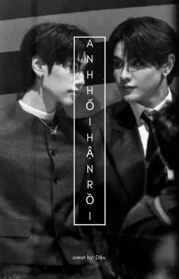 [JoongDunk] Anh hối hận rồi