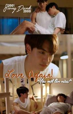 [JoongDunk] LOVE AGAIN! Yêu một lần nữa ❤