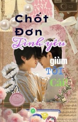 JoongDunk ✧・゚ Chốt Đơn Tình Yêu Giùm Tôi Cái!