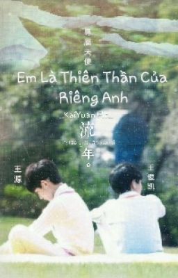 [KAIYUAN]Em Là Thiên Thần Của Riêng Anh