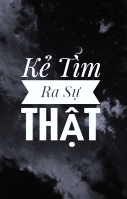 Kẻ Tìm Ra Sự Thật 