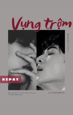 Kepat | V̷ụ̷n̷g̷ ̷t̷r̷ộ̷m̷ (H)🔞