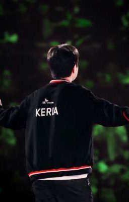 Keria || Dùng Mặt Trời Thắp Sáng Mặt Trời