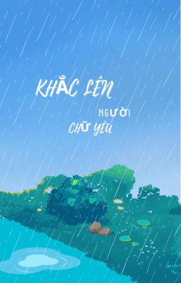 KHẮC LÊN NGƯỜI CHỮ YÊU