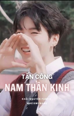 [Khải Nguyên] Tấn công nam thần kinh (Hoàn)