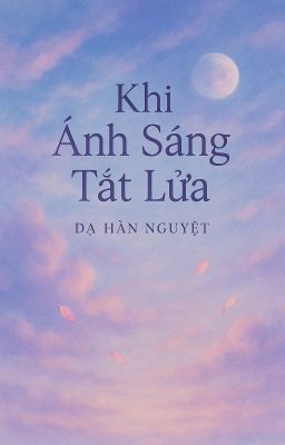 KHI ÁNH SÁNG TẮT LỬA