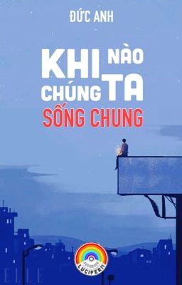 KHI NÀO CHÚNG TA SỐNG CHUNG.