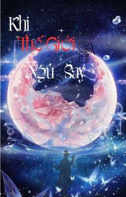 Khi Thế Giới Ngủ Say - When The World Slept