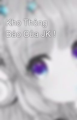 Kho Thông Báo Của JK !