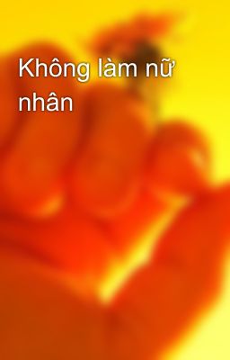 Không làm nữ nhân