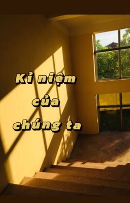 Kỉ niệm của chúng ta