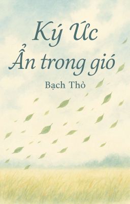 Kí Ức Ẩn Trong Gió