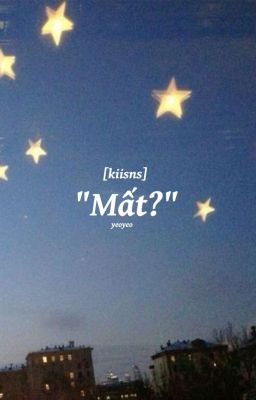 [KIISNS]  Mất?