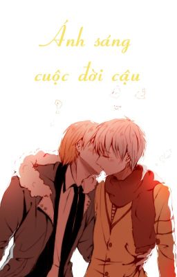 [KiKuro]: Ánh sáng cuộc đời cậu