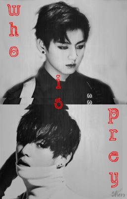 [KookV][NC-17] Who is prey?