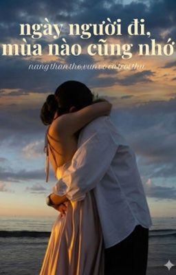 |kth| Ngày người đi, mùa nào cũng nhớ