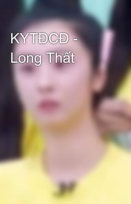 KYTĐCĐ - Long Thất