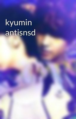 kyumin antisnsd