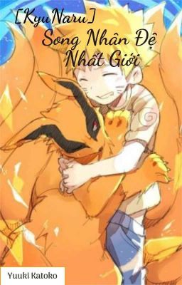 [KyuNaru] Song Nhân Đệ Nhất Giới [Hoàn Nửa Vời] 