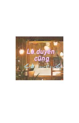 Là duyên cũng là mệnh