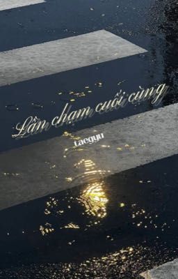 Lần chạm cuối cùng - Taegyu.