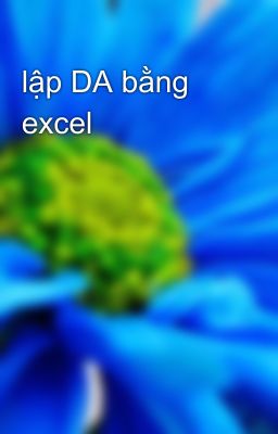 lập DA bằng excel