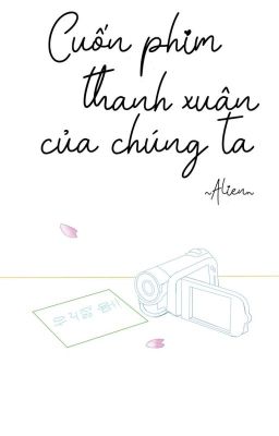 [LCK] Cuốn Phim Thanh Xuân Của Chúng Ta