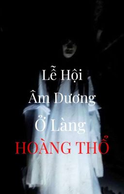 Lễ Hội Âm Dương Ở Làng Hoàng Thổ