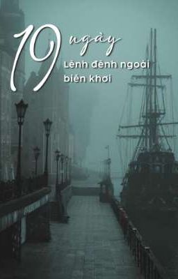 〖 LejiUlara 〗 19 ngày lênh đênh ngoài biển khơi