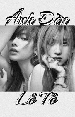 [Lichaeng - BH] Ánh Đèn Lô Tô
