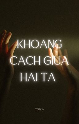 [Lichaeng] Khoảng Cách Giữa Hai Ta