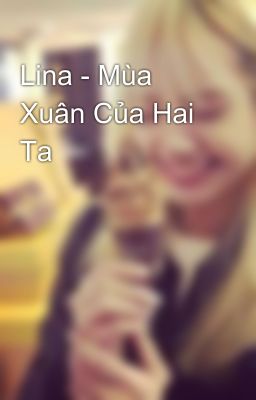 Lina - Mùa Xuân Của Hai Ta