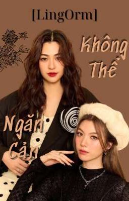 [LingOrm] Không Thể Ngăn Cản