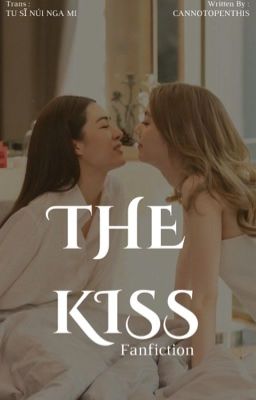 LingOrm | The Kiss - Nụ Hôn | Fanfiction LO đạt top 5 lượt view khủng ở Thái