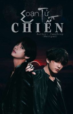 Loạn Tử Chiến [BTS]-TaeKook