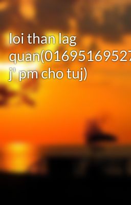 loi than lag quan(01695169527co j' pm cho tuj)