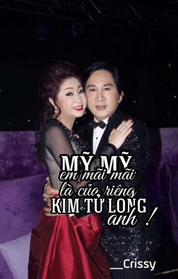 [LoMy] Mỹ Mỹ, em mãi mãi là của riêng Kim Tử Long anh!